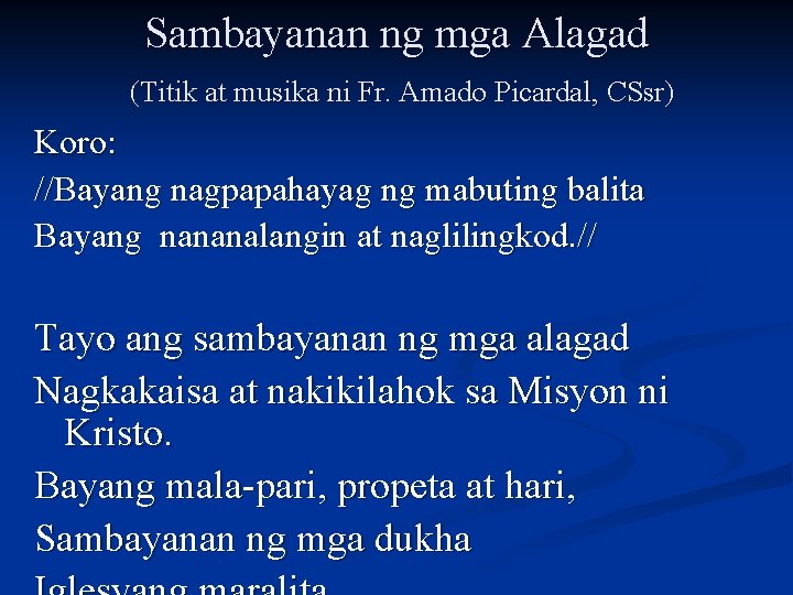 Sambayanan ng mga Alagad (Titik at musika ni Fr. Amado Picardal, CSsr) Koro: //Bayang