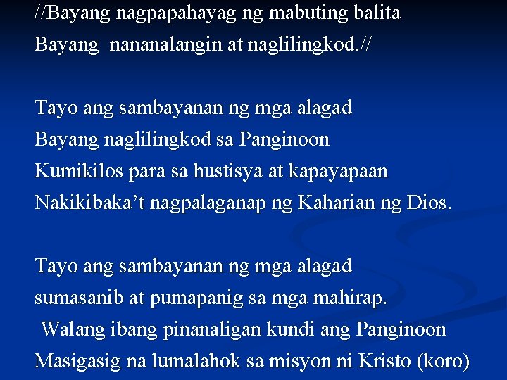 //Bayang nagpapahayag ng mabuting balita Bayang nananalangin at naglilingkod. // Tayo ang sambayanan ng