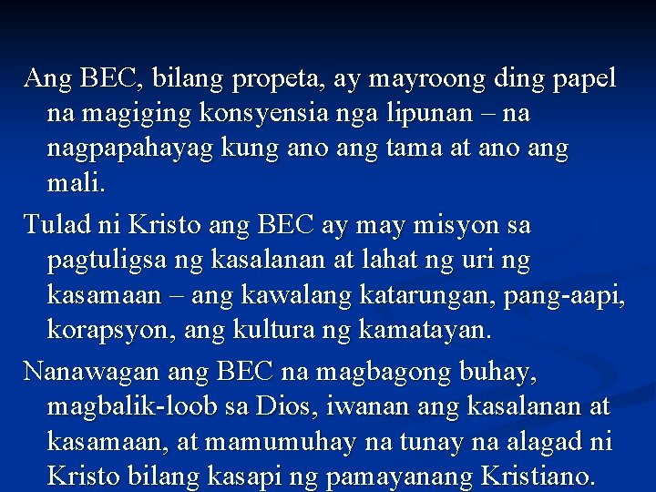 Ang BEC, bilang propeta, ay mayroong ding papel na magiging konsyensia nga lipunan –