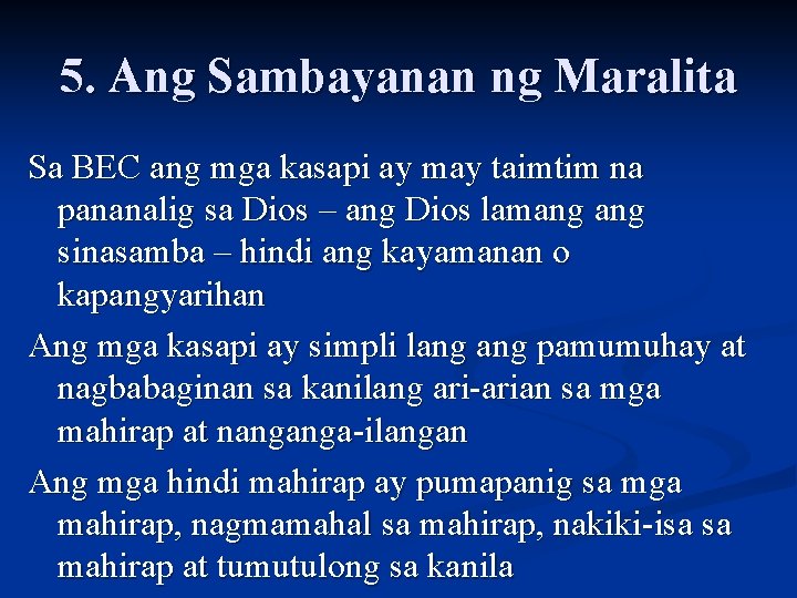 5. Ang Sambayanan ng Maralita Sa BEC ang mga kasapi ay may taimtim na