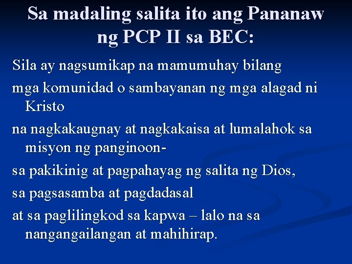 Sa madaling salita ito ang Pananaw ng PCP II sa BEC: Sila ay nagsumikap