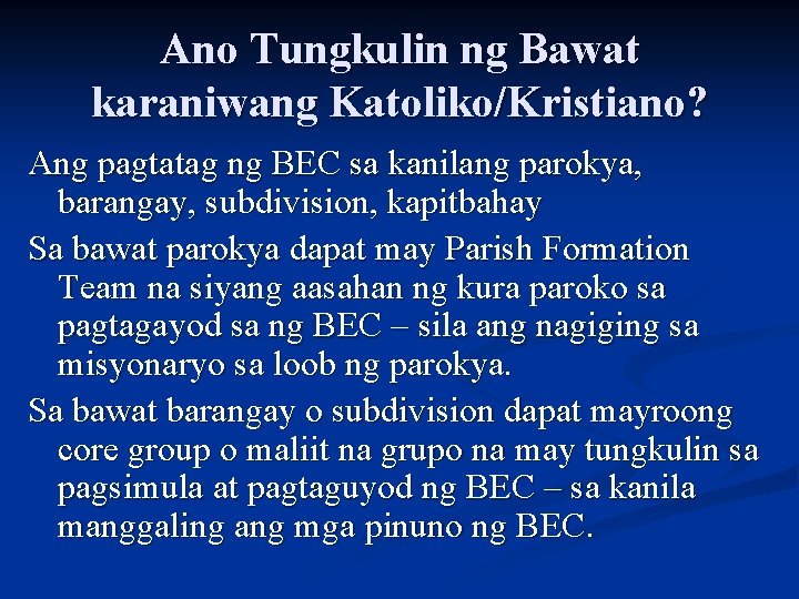 Ano Tungkulin ng Bawat karaniwang Katoliko/Kristiano? Ang pagtatag ng BEC sa kanilang parokya, barangay,