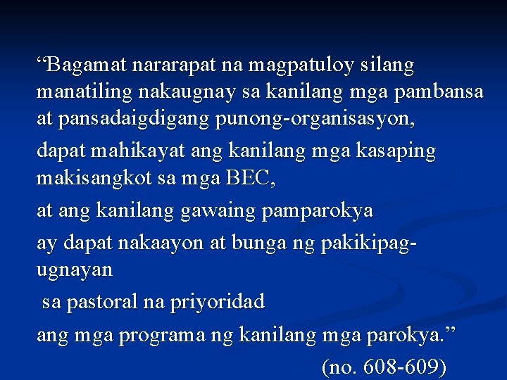 “Bagamat nararapat na magpatuloy silang manatiling nakaugnay sa kanilang mga pambansa at pansadaigdigang punong-organisasyon,