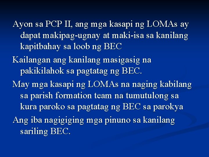 Ayon sa PCP II, ang mga kasapi ng LOMAs ay dapat makipag-ugnay at maki-isa