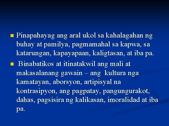 Pinapahayag ang aral ukol sa kahalagahan ng buhay at pamilya, pagmamahal sa kapwa, sa