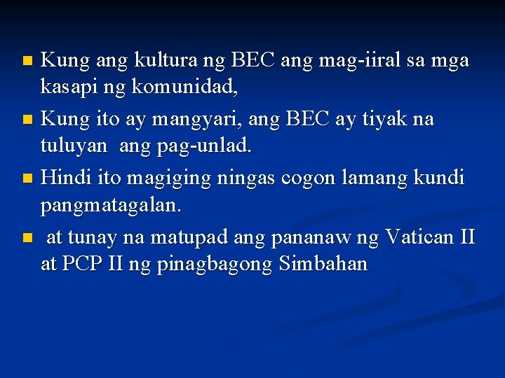 Kung ang kultura ng BEC ang mag-iiral sa mga kasapi ng komunidad, n Kung