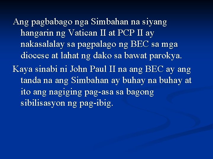 Ang pagbabago nga Simbahan na siyang hangarin ng Vatican II at PCP II ay