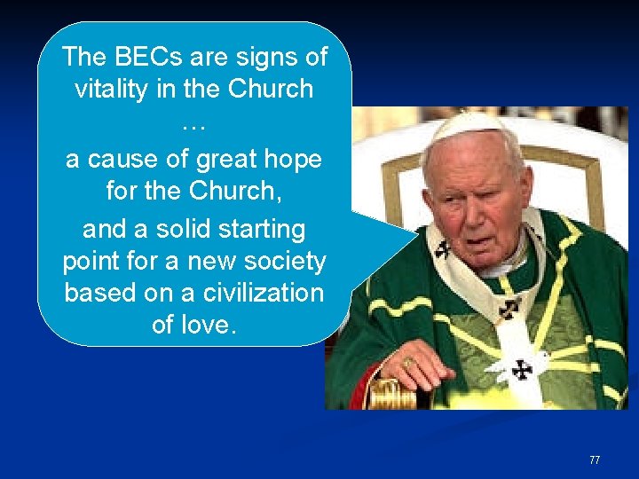 The BECs are signs of vitality in the Church … a cause of great