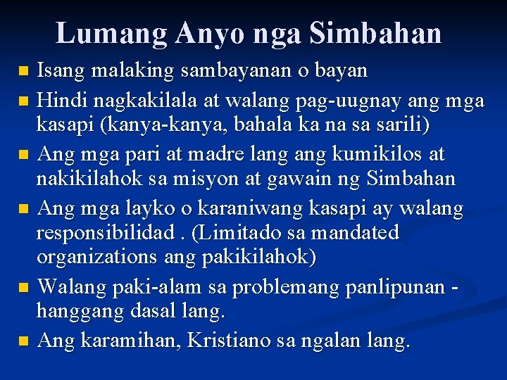 Lumang Anyo nga Simbahan Isang malaking sambayanan o bayan n Hindi nagkakilala at walang