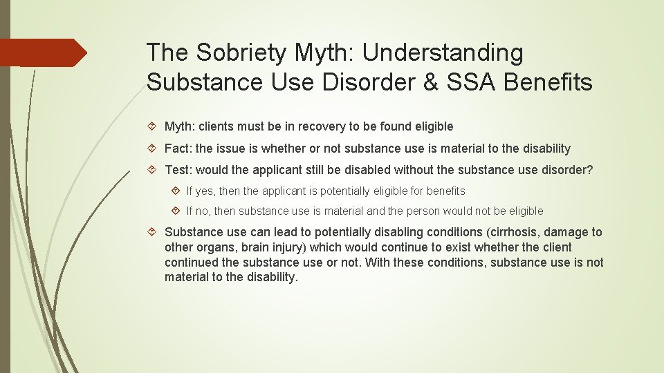 The Sobriety Myth: Understanding Substance Use Disorder & SSA Benefits Myth: clients must be