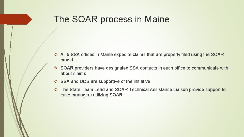 The SOAR process in Maine All 9 SSA offices in Maine expedite claims that