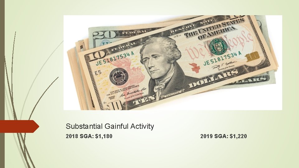 Substantial Gainful Activity 2018 SGA: $1, 180 2019 SGA: $1, 220 