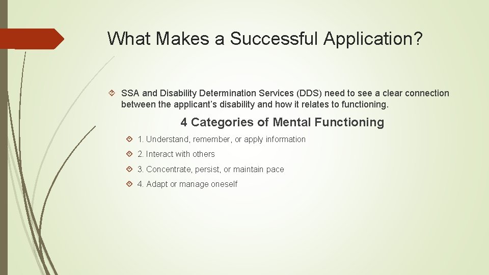 What Makes a Successful Application? SSA and Disability Determination Services (DDS) need to see