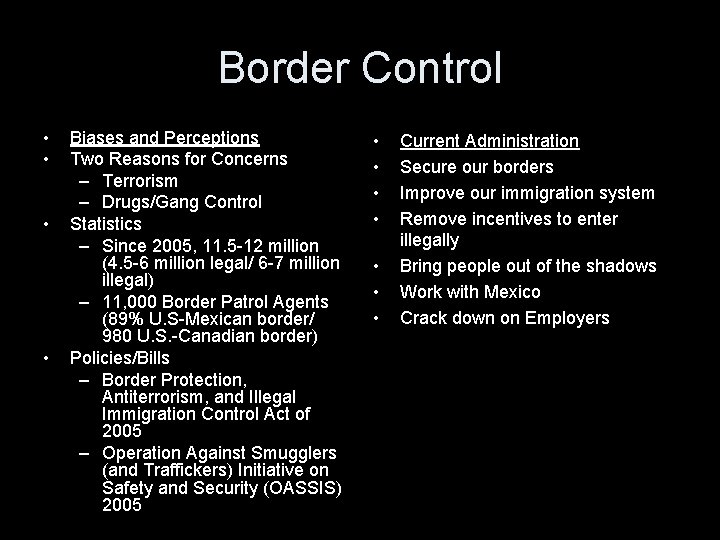 Border Control • • Biases and Perceptions Two Reasons for Concerns – Terrorism –