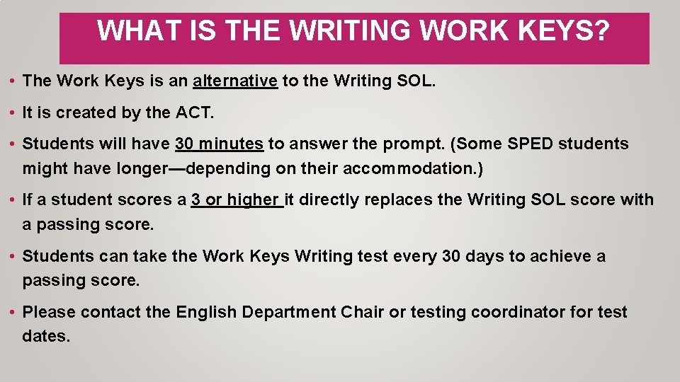 WHAT IS THE WRITING WORK KEYS? • The Work Keys is an alternative to