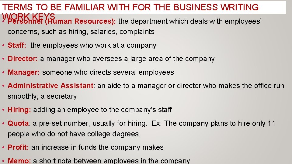 TERMS TO BE FAMILIAR WITH FOR THE BUSINESS WRITING WORK KEYS • Personnel (Human