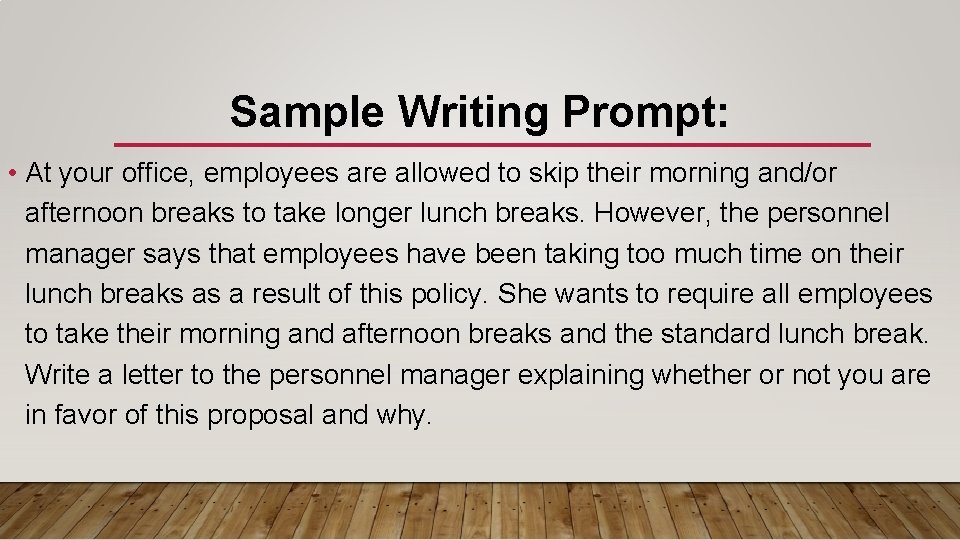 Sample Writing Prompt: • At your office, employees are allowed to skip their morning