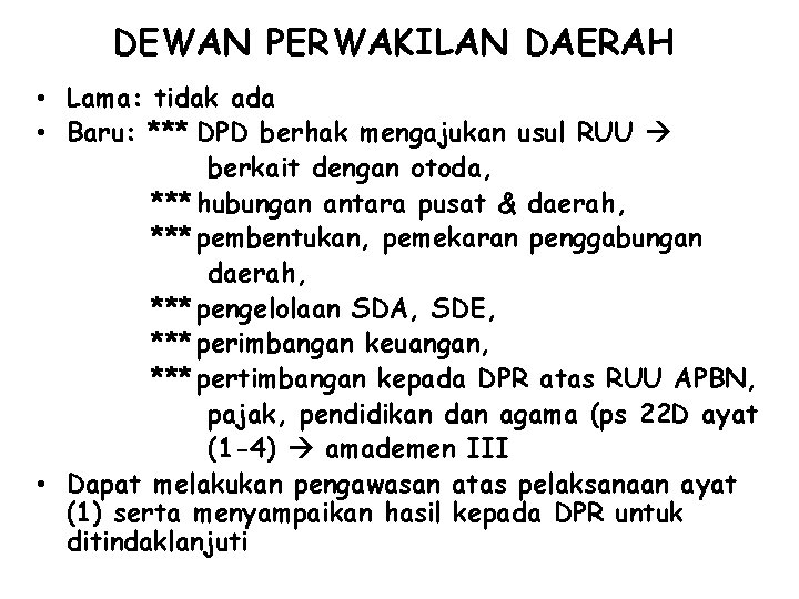 DEWAN PERWAKILAN DAERAH • Lama: tidak ada • Baru: *** DPD berhak mengajukan usul