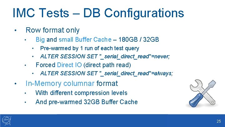 IMC Tests – DB Configurations • Row format only Big and small Buffer Cache