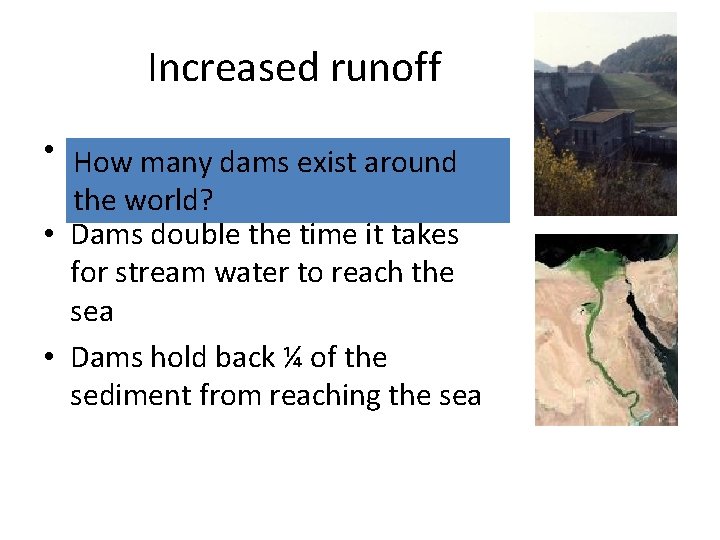 Increased runoff • ~1 million the How manydamsaround exist around world the world? •