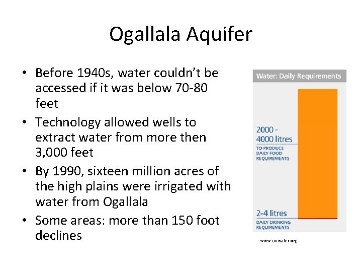 Ogallala Aquifer • Before 1940 s, water couldn’t be accessed if it was below