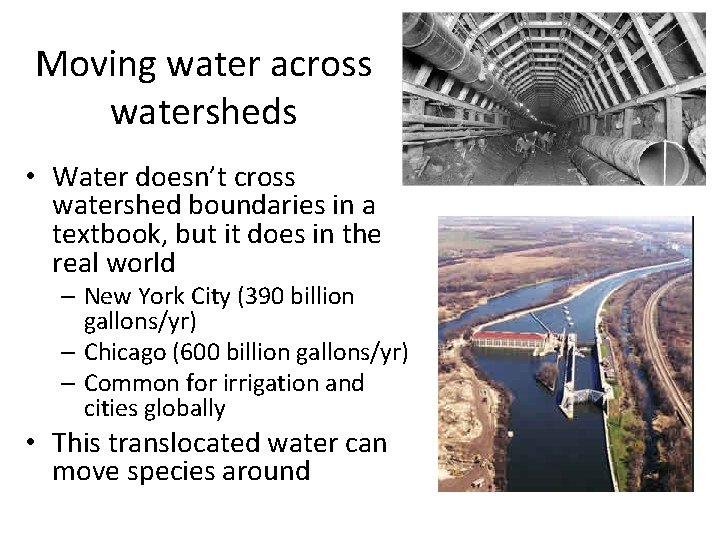 Moving water across watersheds • Water doesn’t cross watershed boundaries in a textbook, but