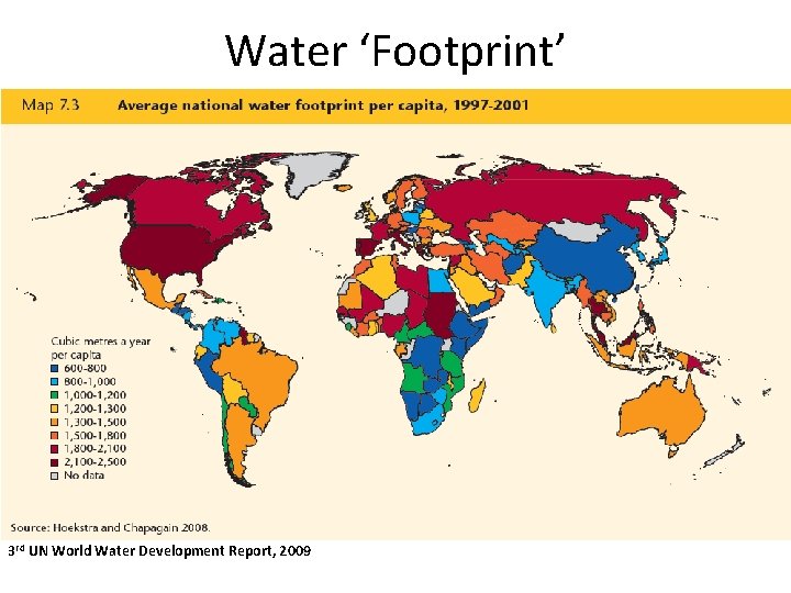 Water ‘Footprint’ 3 rd UN World Water Development Report, 2009 
