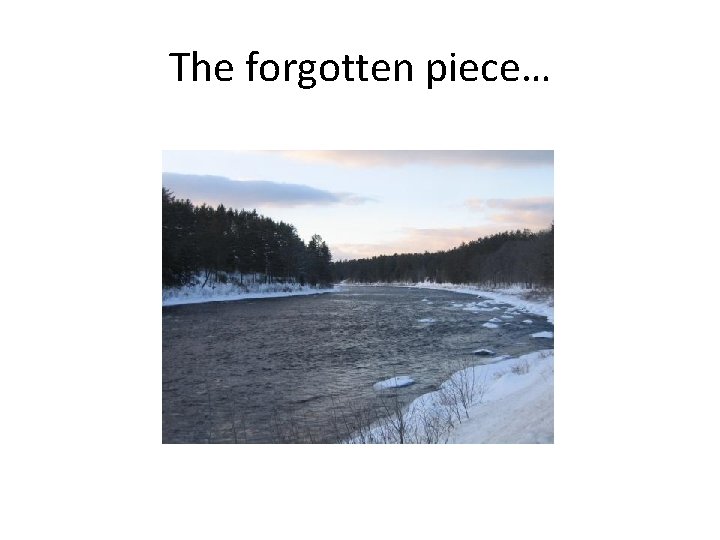 The forgotten piece… 