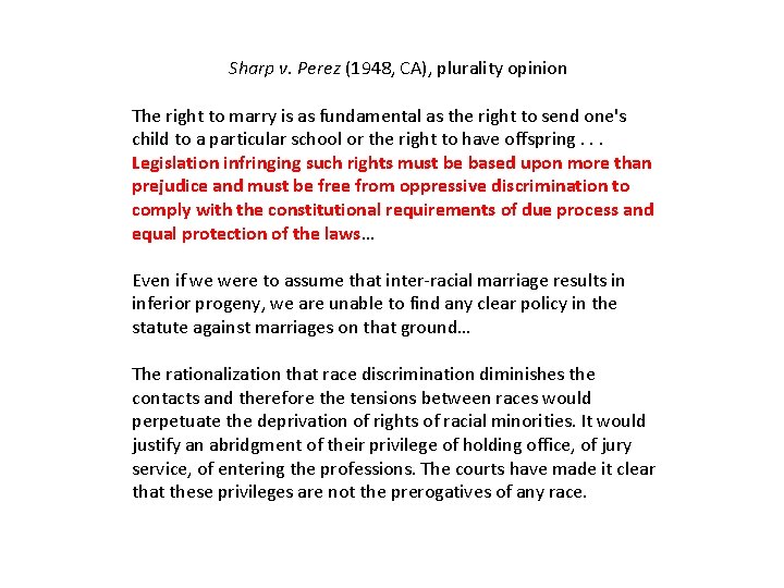 Sharp v. Perez (1948, CA), plurality opinion The right to marry is as fundamental