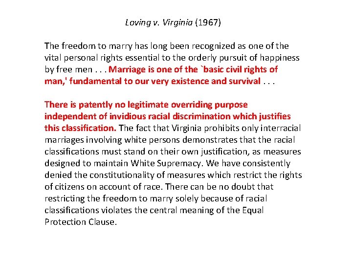 Loving v. Virginia (1967) The freedom to marry has long been recognized as one