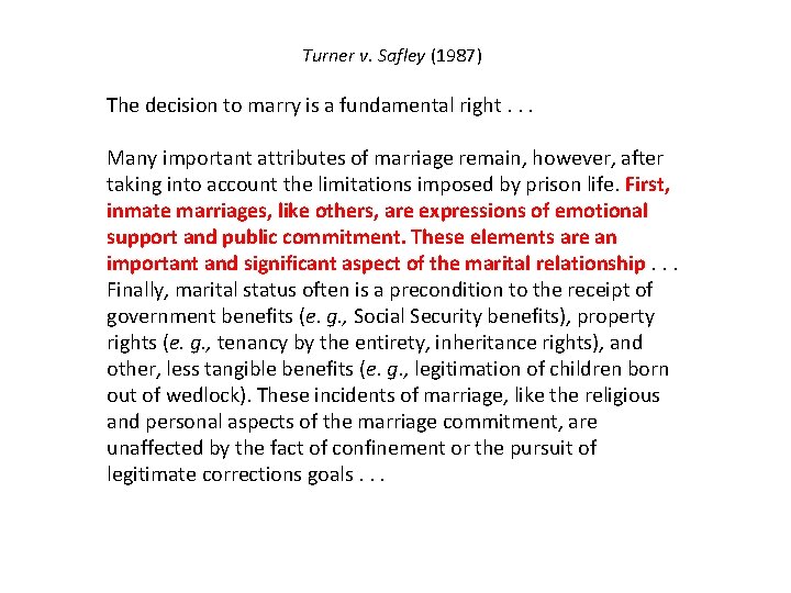 Turner v. Safley (1987) The decision to marry is a fundamental right. . .