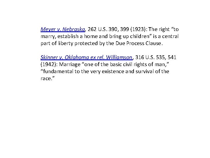 Meyer v. Nebraska, 262 U. S. 390, 399 (1923): The right “to marry, establish