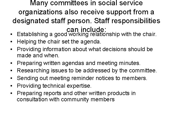 Many committees in social service organizations also receive support from a designated staff person.