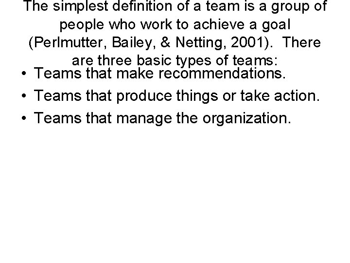 The simplest definition of a team is a group of people who work to