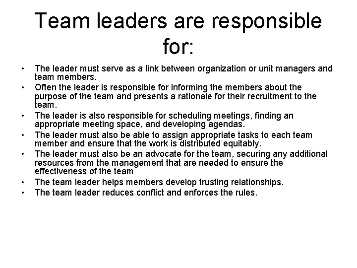 Team leaders are responsible for: • • The leader must serve as a link