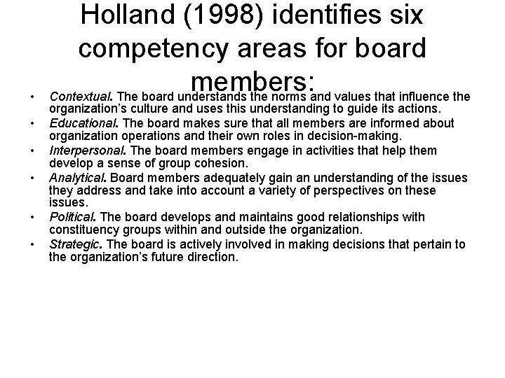  • • • Holland (1998) identifies six competency areas for board members: Contextual.