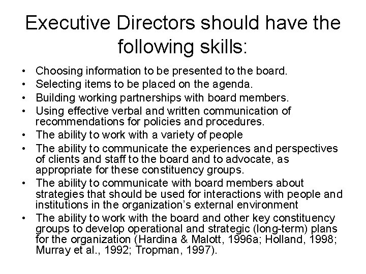 Executive Directors should have the following skills: • • Choosing information to be presented