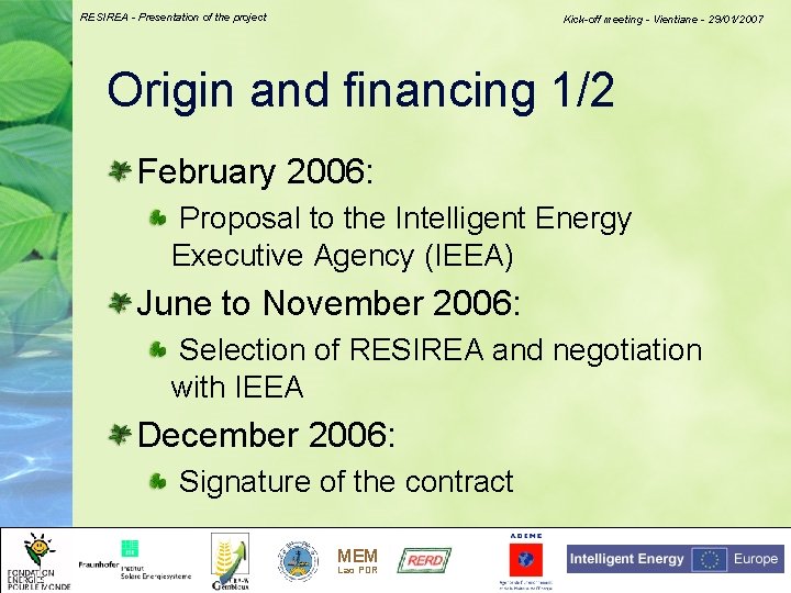 RESIREA - Presentation of the project Kick-off meeting - Vientiane - 29/01/2007 Origin and