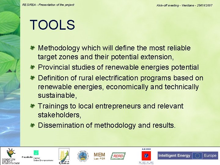 RESIREA - Presentation of the project Kick-off meeting - Vientiane - 29/01/2007 TOOLS Methodology