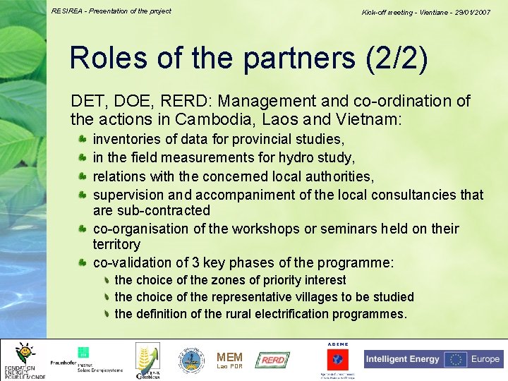 RESIREA - Presentation of the project Kick-off meeting - Vientiane - 29/01/2007 Roles of