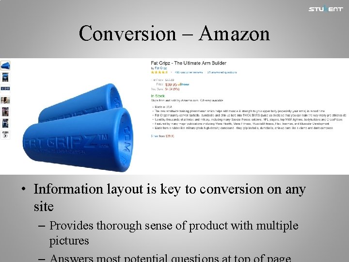 Conversion – Amazon • Information layout is key to conversion on any site –