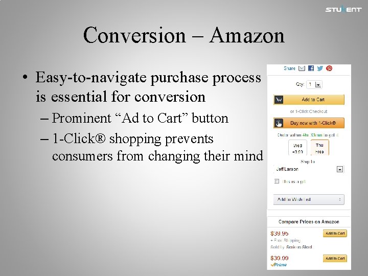 Conversion – Amazon • Easy-to-navigate purchase process is essential for conversion – Prominent “Ad