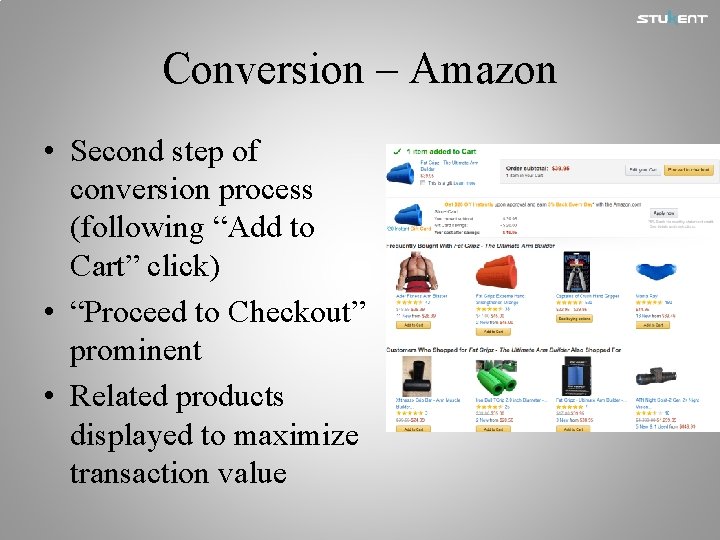 Conversion – Amazon • Second step of conversion process (following “Add to Cart” click)