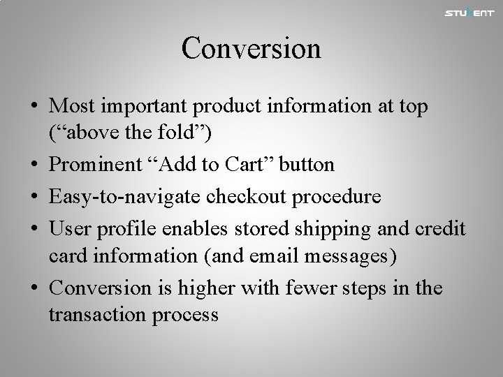 Conversion • Most important product information at top (“above the fold”) • Prominent “Add