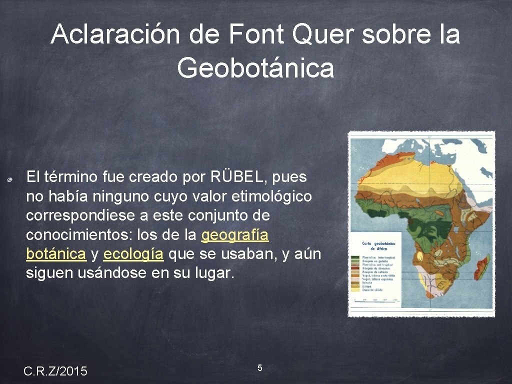 Aclaración de Font Quer sobre la Geobotánica El término fue creado por RÜBEL, pues