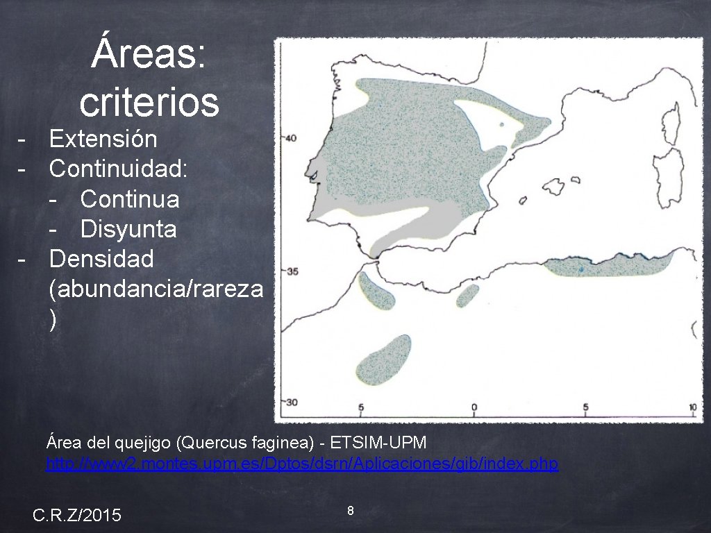 Áreas: criterios - Extensión - Continuidad: - Continua - Disyunta - Densidad (abundancia/rareza )