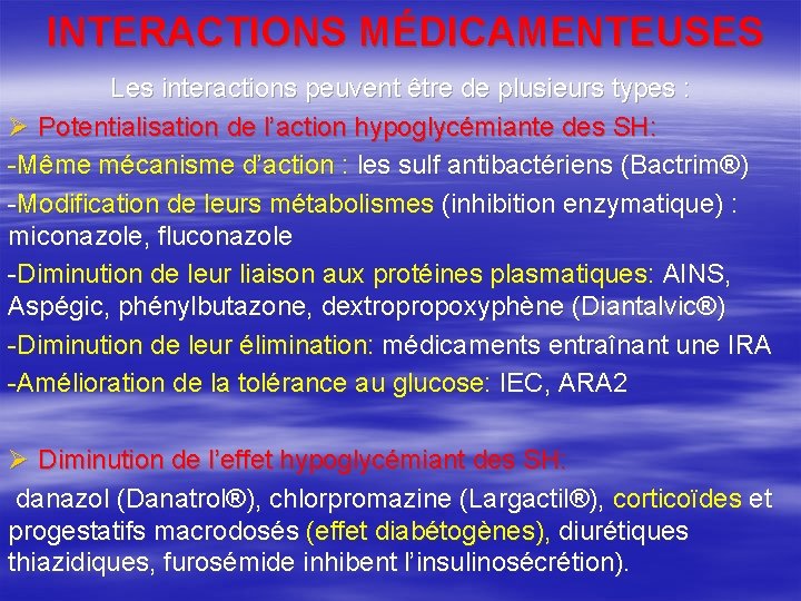  INTERACTIONS MÉDICAMENTEUSES Les interactions peuvent être de plusieurs types : Ø Potentialisation de