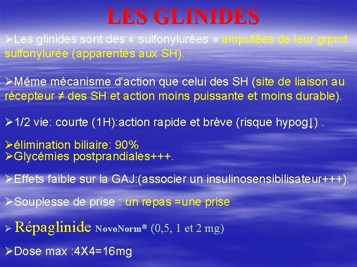 LES GLINIDES ØLes glinides sont des « sulfonylurées » amputées de leur grpmt sulfonylurée