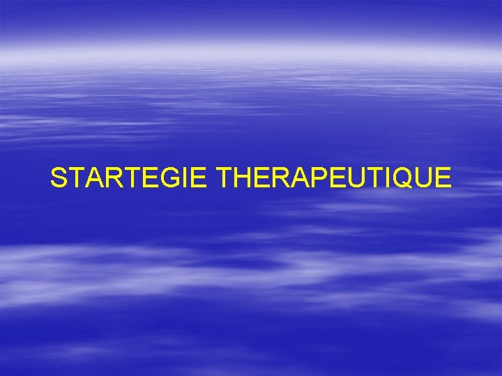 STARTEGIE THERAPEUTIQUE 