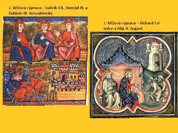 2. křížová výprava – Ludvík VII. , Konrád III. a Balduin III. Jeruzalémský 3.